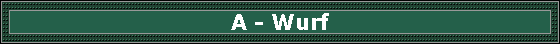 A - Wurf